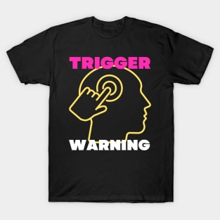 TRIGGER WARNING! T-Shirt